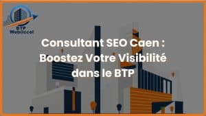 Lire la suite à propos de l’article Consultant SEO Caen : Pourquoi Choisir un Expert pour Votre Entreprise du BTP ?