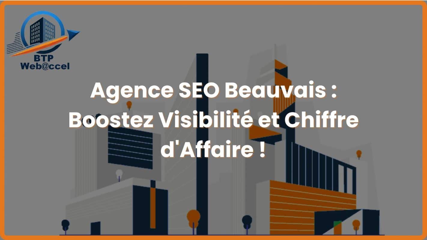 Lire la suite à propos de l’article Agence SEO Beauvais : Boostez Visibilité et Chiffre d’Affaire !