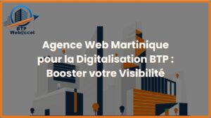 Lire la suite à propos de l’article Agence Web Martinique pour la Digitalisation BTP – Visibilité et Automatisation