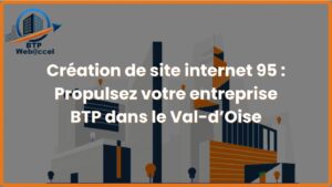 Lire la suite à propos de l’article Création site internet BTP 95 | Web expert Val-d’Oise