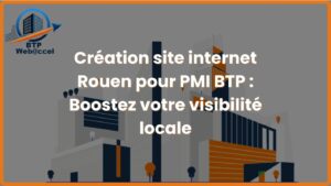 Lire la suite à propos de l’article Création site internet Rouen pour PMI BTP – Boostez votre visibilité locale