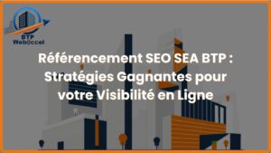 Lire la suite à propos de l’article Référencement SEO SEA BTP : Stratégies Gagnantes pour votre Visibilité en Ligne