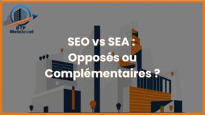 Lire la suite à propos de l’article SEO vs SEA : Opposés ou Complémentaires ?