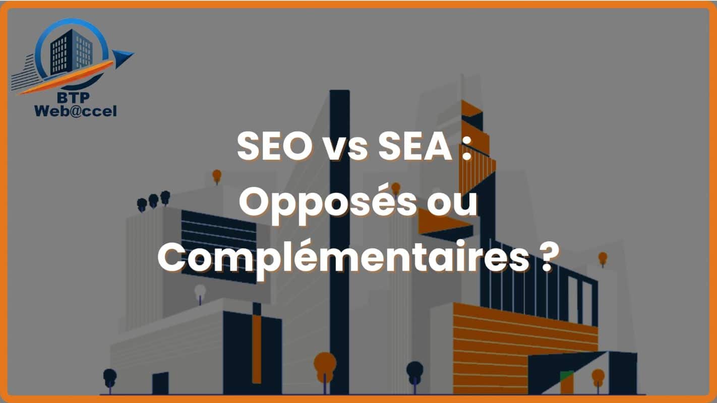 You are currently viewing SEO vs SEA : Opposés ou Complémentaires ?