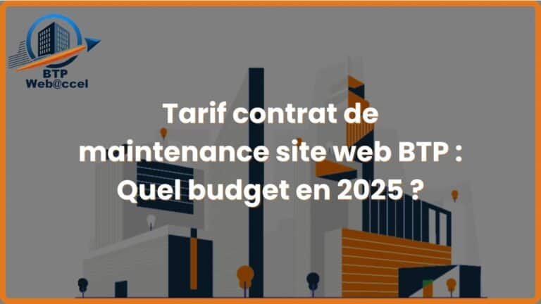 Tarif contrat de maintenance site web BTP : Quel budget en 2025