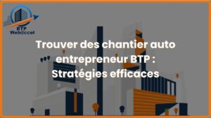 Lire la suite à propos de l’article Trouver des chantiers auto-entrepreneur BTP : stratégies efficaces pour décrocher plus vite