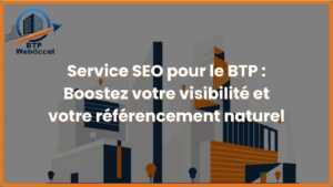 Lire la suite à propos de l’article Service SEO pour le BTP : Boostez votre visibilité et votre référencement naturel