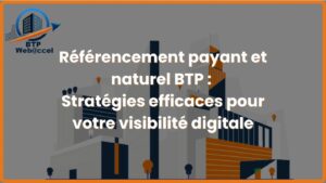Lire la suite à propos de l’article Référencement payant et naturel BTP : Stratégies efficaces pour votre visibilité digitale